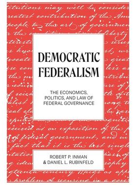 【预售 按需印刷】Democratic Federalism民主联邦制：联邦政府的经济、政治和法律 英文原版 纯全英文版正版原著进口原版英语书籍