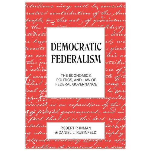 【预售 按需印刷】Democratic Federalism民主联邦制：联邦政府的经济、政治和法律 英文原版 纯全英文版正版原著进口原版英语书籍
