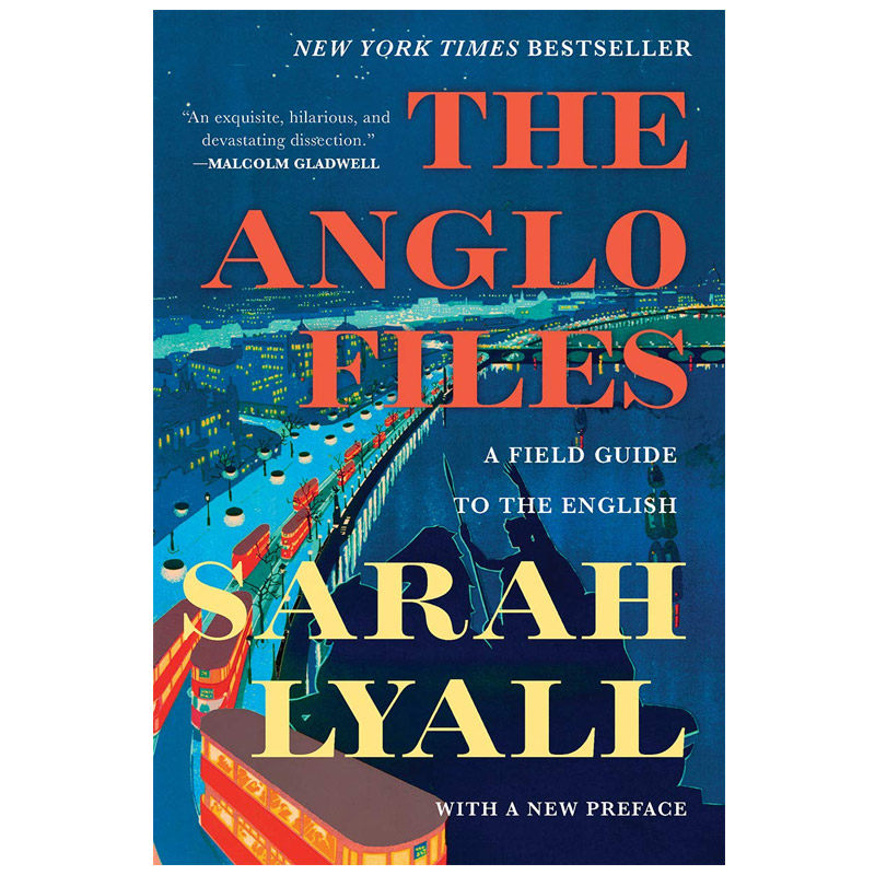 The Anglo Files - A Field Guide to the British 英文 盎格鲁档案-英国人的实地指南 Sarah Lyall 纯全英文版正版原著英语书籍