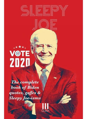 Sleepy Joe: The Complete Book of Biden Quotes, Gaffes and Sleepy Joe-isms: The Com 瞌睡乔