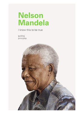 i know this to be true:guiding principles of nelson mandela 我知道这是真的 曼德拉 英文原版 进口书 纯全英文正版英语书籍