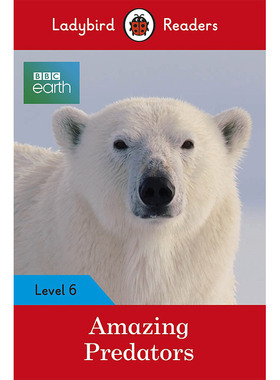 小瓢虫分级阅读系列 第六级 神奇的捕食者 英文原版 BBC Earth Amazing Predators Ladybird Readers Level 6 英文版 进口英语书