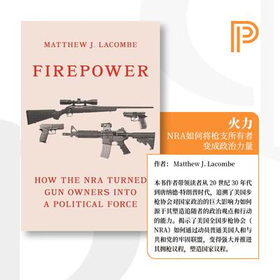 【预售 按需印刷】Firepower《火力：NRA如何将枪支所有者变成政治力量》英文原版 纯全英文版正版原著进口原版英语书籍