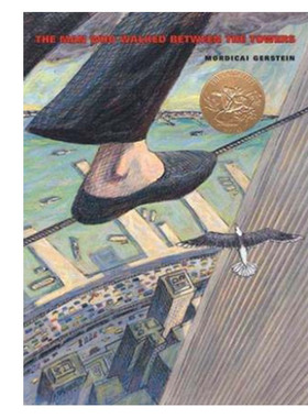 【中图原版】凯迪克：高空走索人 进口英文童书The Man Who Walked Between the Towers凯迪克金奖绘本 勇敢追求梦想