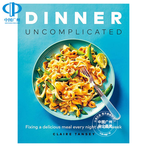 dinner, uncomplicated: fixing a delicious meal every night of the week 英文原版 纯全英文版正版原著进口原版英语书籍