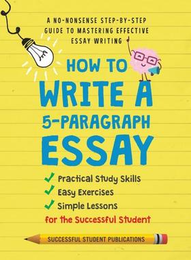 【预售 按需印刷】如何写一篇五段式作文 英文原版 How to Write A 5-Paragraph Essay 掌握有效作文写作 用学习技巧 进口英语书籍