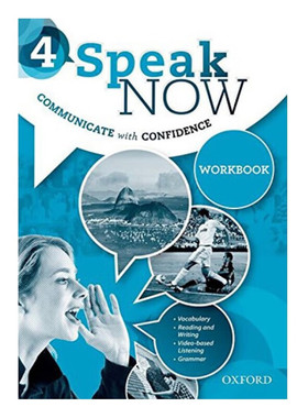 牛津英语口语沟通教材 Speak Now communicate with confidence 4: Workbook 纯全英文版正版原著小说进口原版英语书籍