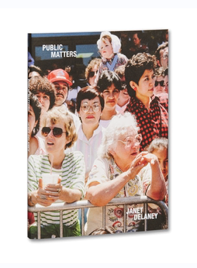 预售 Public Matters Janet Delaney原版艺术摄影书籍 艺术摄影 华源时空