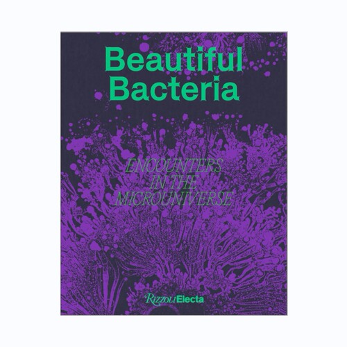 预售 Beautiful Bacteria: Encounters In The Microuniverse美丽的细菌：邂逅微宇宙
