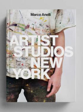 预售 Marco Anelli 马可阿内利 : Artist Studios New York 进口原版摄影画册 华源时空 Damiani