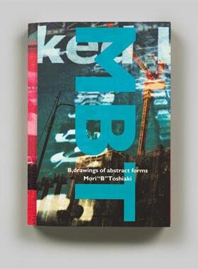 预售 Toshiaki Mori: B Drawings Of Abstract Forms Steidl Book Awa森荣喜：B抽象形式的绘画：Steidl日本图书奖 Steidl