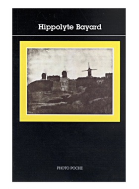 预售【法文版 91】Hippolyte Bayard  希波利特巴耶尔摄影作品集 法国原版摄影黑皮书 Photo Poche 艺术摄影 华源时空