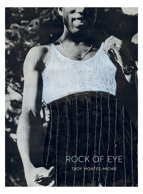 现货 特洛伊蒙特斯米奇Troy Montes-Michie: Rock Of Eye英文原版摄影集艺术图书籍 英文 艺术摄影 华源时空