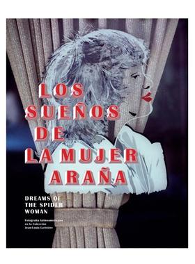 预售 Dreams of the Spider Woman Alan Pauls 进口原版摄影图书 华源时空