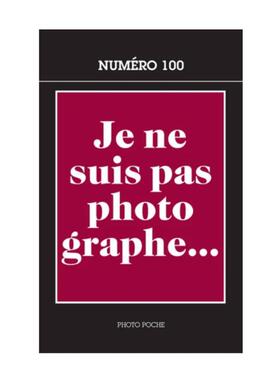 预售【法文版 100】Je Ne Suis Pas Photographe 法国原版摄影黑皮书 Photo Poche 艺术摄影 华源时空