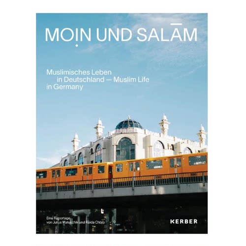 预售 Moin und Salam Muslim Life in Germany 穆斯林德国 文化融合 纪实摄影 Kerber 英文原版进口图书