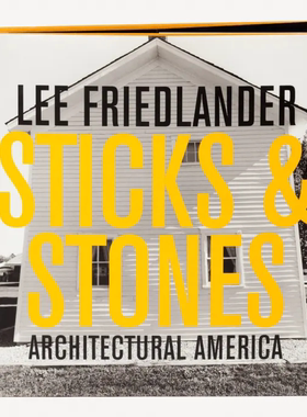现货 李弗里德兰德 Lee Friedlander: Sticks & Stones: Architectural America 英文原版进口画册 华源时空