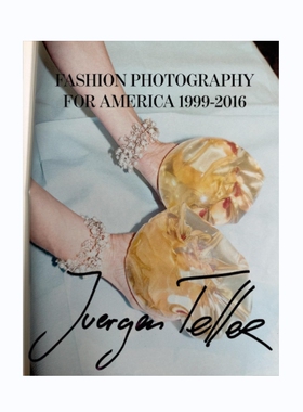 预售 尤尔根-特勒 美国时尚摄影 1999-2016 Juergen Teller: Fashion Photography For America 1999-2016 Steidl