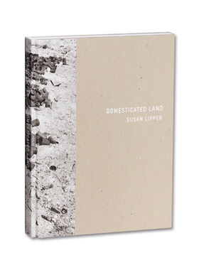 预售 Domesticated Land Susan Lipper原版艺术摄影书籍 艺术摄影 华源时空