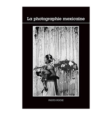 预售【法文版 135】La Photographie Mexicaine 墨西哥摄影摄影作品集 法国原版摄影黑皮书 Photo Poche 华源时空