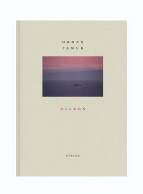 预售 奥尔罕帕慕克摄影集 巴尔肯 Orhan Pamuk: Balkon 英文原版摄影集艺术图书籍 英文 艺术摄影 华源时空 Steidl