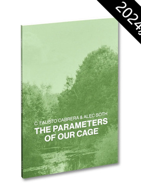 预售【2024更新版】C. Fausto Cabrera  Alec Soth：The Parameters Of Our Cage牢笼的边界艺术画册 摄影作品 华源时空