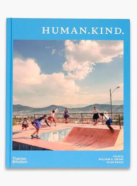 预售 Human Kind William A. Ewing Elisa Rusca 英文原版摄影图书 华源时空 T&H