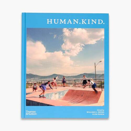 预售 Human Kind William A. Ewing Elisa Rusca 英文原版摄影图书 华源时空 T&H