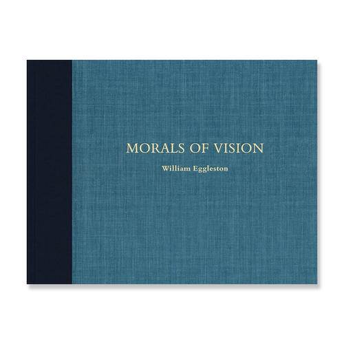 现货 威廉埃格斯顿摄影集 William Eggleston:Morals Of Vision 威廉埃格斯顿：道德幻想 英文原版摄影 艺术摄影 值得收藏华源时空