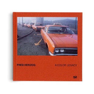 预售 Fred Herzog A Color Legacy 弗雷德·赫尔佐格 色彩遗产 彩色街拍 柯达克罗姆 温哥华 Hatje Cantz 英文原版进口图书