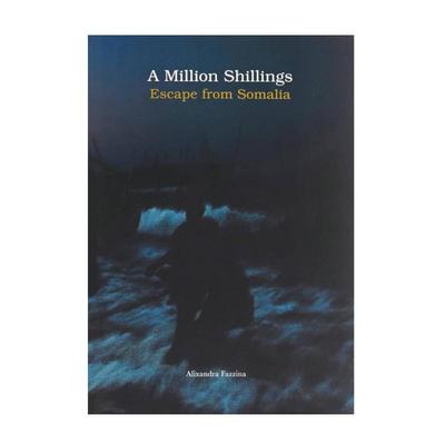 预售 Alixandra Fazzina  A Million Shillings: Escape From Somalia Trolley Books英文进口原版摄影画册 华源时空