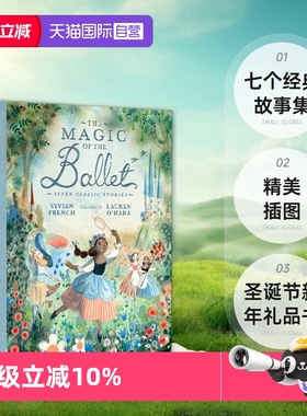 【自营】英语原版  The Magic of the Ballet 芭蕾舞的魅力 七个经典故事集 Walke 点灯人出品 精装 圣诞节新年礼品书