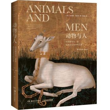 正版动物与人:从史前今二者在西方艺术中的关系:their relationship as reflected in Wes肯尼斯·克拉克书店艺术书籍 畅想畅销书