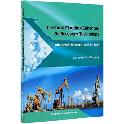 正版Chemical flooding enhanced oil recovery technology:fundamental research and practice书店工业技术书籍 畅想畅销书
