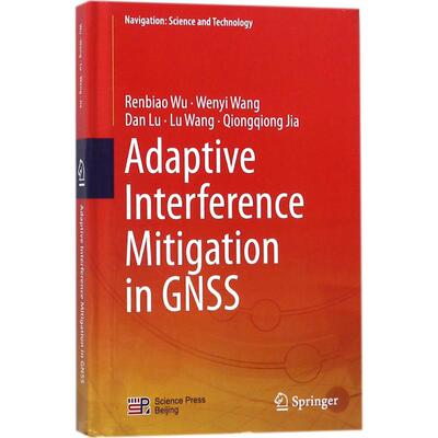 正版包邮 Adaptive interference mitigation in GNSS 测绘学书籍 多天线自适应干扰抑制技术 导航卫星系统性能影响研究理论图书