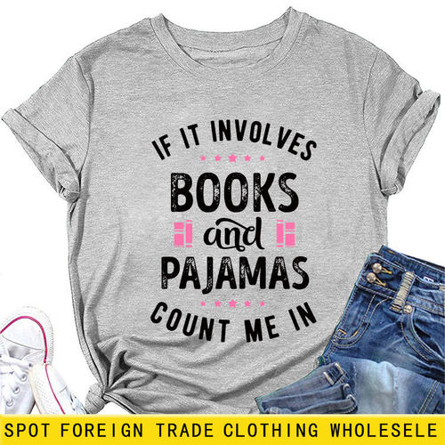 亚马逊eBay现货女T恤if it involves books and pajamas时尚短袖