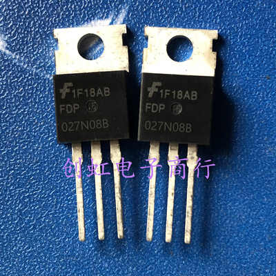 三极管 FDP027N08B 进口全新原装 223A 80V 大电流逆变器 MOS管