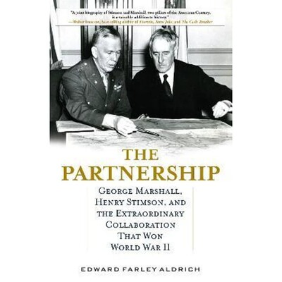 现货 英文原版 The Partnership:George Marshall, Henry Stimson, and the Extraordinary Collaboration That Won World War II