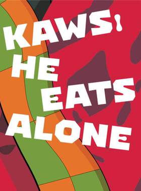 现货 英文原版 KAWS : he eats alone 进口艺术 考斯：他一个人吃饭 布莱恩唐纳利 作品集 潮牌 时尚涂鸦