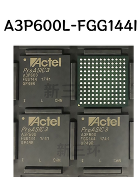 A3P600L-FGG144I原装正品 现场可编程门阵列IC