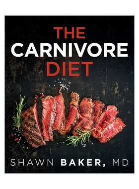 The Carnivore Diet 食肉动物饮食食谱 减缓关节疼痛 改善消化系统 健康指南 Shawn Baker