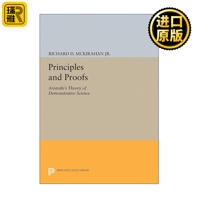 英文原版 Principles and Proofs Princeton Legacy Library原理与证明 亚里士多德的推演式科学理论 哲学Richard D. McKirahan Jr