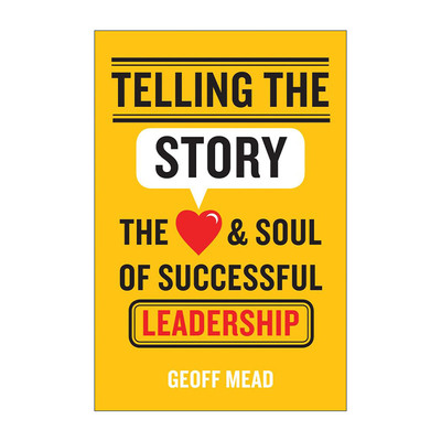 Telling the Story 讲故事 成功领导的心灵与灵魂精装