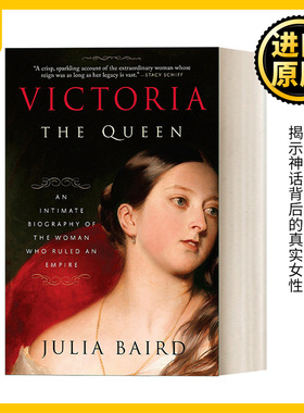 Victoria: The Queen 维多利亚女王：帝国女统治者的秘密传记 Julia Baird