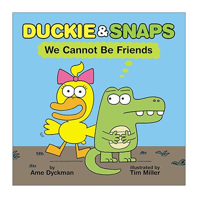 英文原版 Duckie & Snaps We Cannot Be Friends 黄小鸭和绿鳄鱼 我们不可能成为朋友 精装 英文版 进口英语原版书籍