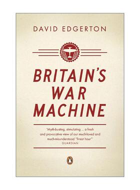 英文原版 Britain's War Machine 英国的战争机器 二战中的英国武器资源与精英 David Edgerton 英文版 进口英语原版书籍