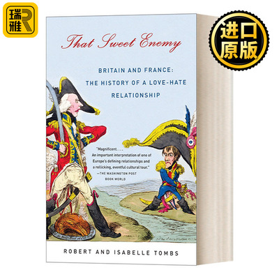That Sweet Enemy: Britain and France 甜蜜的世仇：英国和法国，300年的爱恨情仇 Robert Tombs