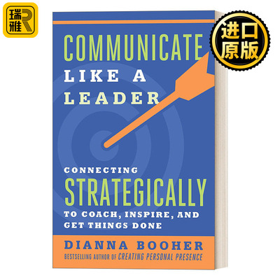 Communicate Like a Leader 像领导者一样沟通：战略性地与指导、激励和完成任务联系起来 商业管理 Dianna Booher