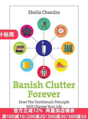 英文原版 Banish Clutter Forever 永别杂乱 牙刷法则如何改变你的生活 Sheila Chandra 英文版 进口英语原版书籍