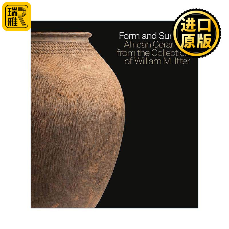 英文原版 Form and Surface 形式和表面 来自威廉·M·伊特系列的非洲陶瓷 艺术画册精装 William M. Itter 进口英语原版书籍